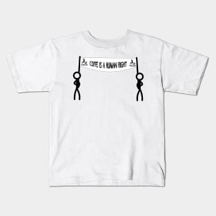 Coffee Is A Human Right Funny shirt Kids T-Shirt